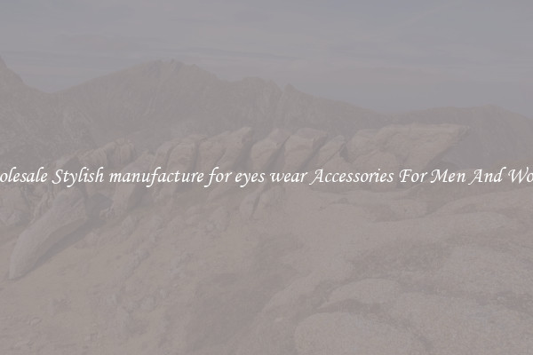 Wholesale Stylish manufacture for eyes wear Accessories For Men And Women