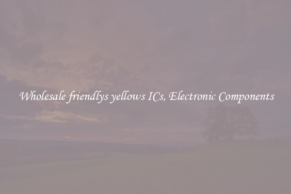 Wholesale friendlys yellows ICs, Electronic Components