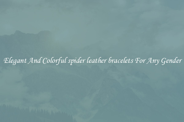 Elegant And Colorful spider leather bracelets For Any Gender