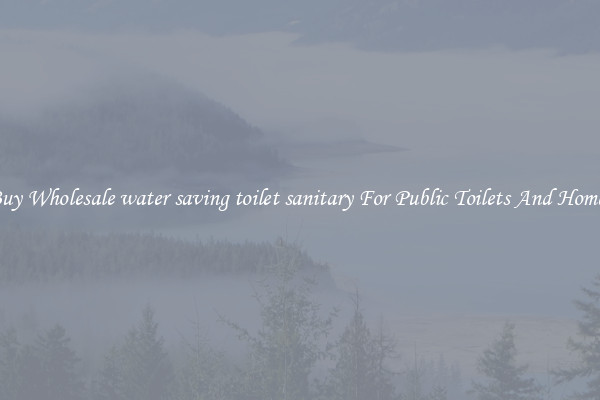 Buy Wholesale water saving toilet sanitary For Public Toilets And Homes