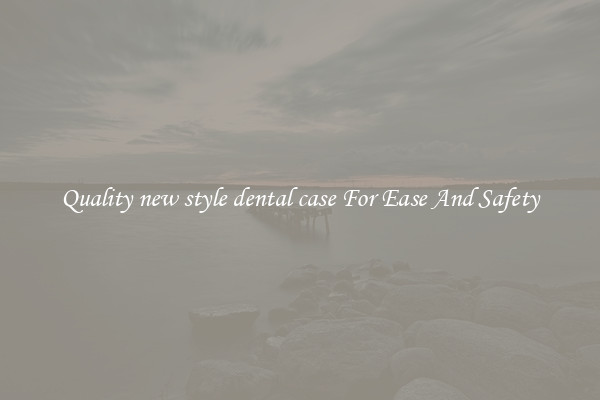 Quality new style dental case For Ease And Safety
