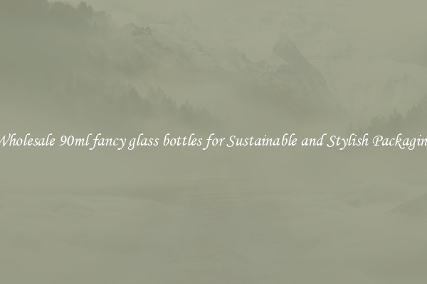 Wholesale 90ml fancy glass bottles for Sustainable and Stylish Packaging