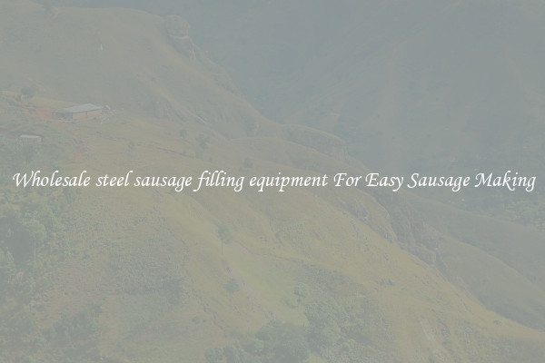 Wholesale steel sausage filling equipment For Easy Sausage Making