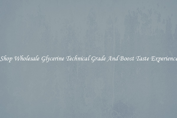 Shop Wholesale Glycerine Technical Grade And Boost Taste Experience