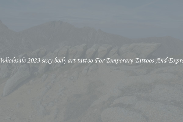 Buy Wholesale 2023 sexy body art tattoo For Temporary Tattoos And Expression