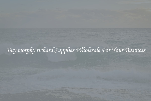 Buy morphy richard Supplies Wholesale For Your Business