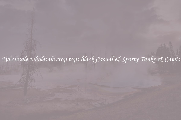 Wholesale wholesale crop tops black Casual & Sporty Tanks & Camis