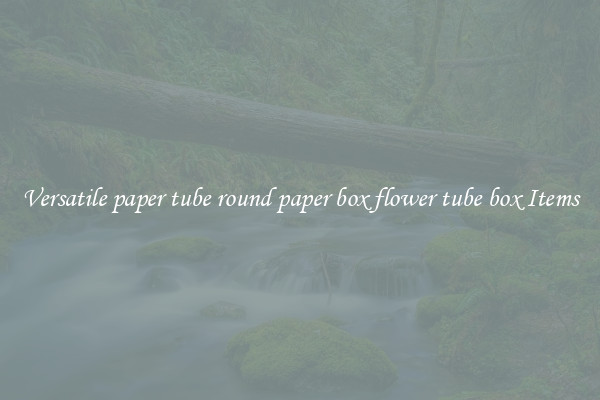 Versatile paper tube round paper box flower tube box Items
