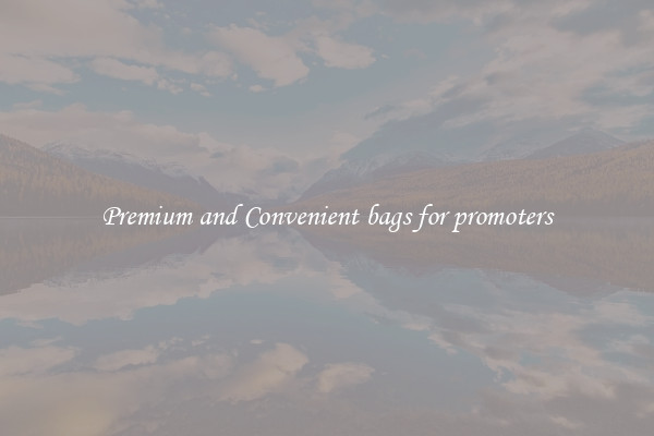 Premium and Convenient bags for promoters